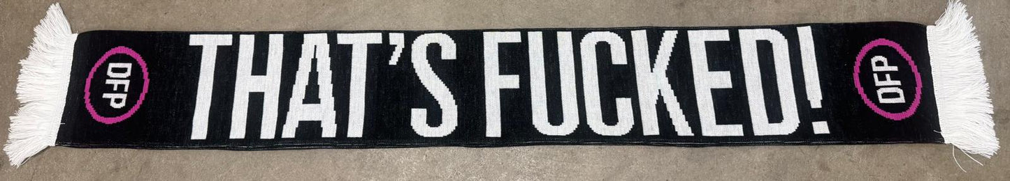 'THAT'S FUCKED' Scarf (pre-order)